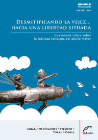 DESMITIFICANDO LA VEJEZ? HACIA UNA LIBERTAD SITUADA. UNA MIR 