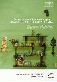  DESMITIFICANDO LA VEJEZ? HACIA UNA LIBERTAD SITUADA. VIVENCI 