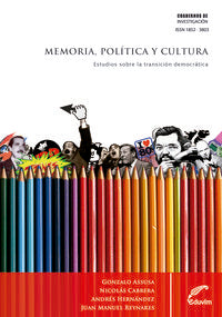  MEMORIA, POLITICA Y CULTURA. ESTUDIOS SOBRE LA TRANSICION DE 