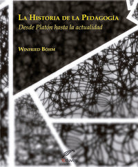  LA HISTORIA DE LA PEDAGOGIA. DESDE PLATON HASTA LA ACTUALID 