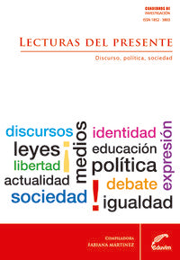  LECTURAS DEL PRESENTE. DISCURSO, POLITICA Y SOCIEDAD 