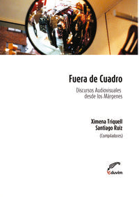  FUERA DE CUADRO. DISCURSOS AUDIOVISUALES DESDE LOS MARGENES 