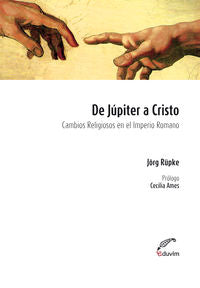  De Jupiter a Cristo. Cambios religiosos en el Imperio Romano 