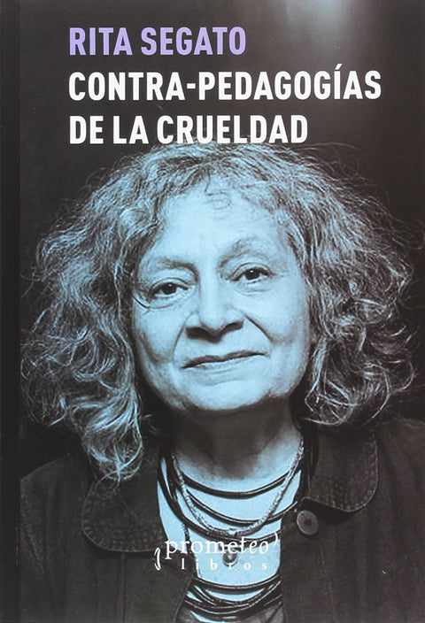  CONTRA-PEDAGOGIAS DE LA CRUELDAD 