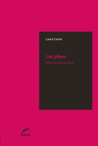  LOS PIBES. HISTORIAS DEL ENCIERRO 