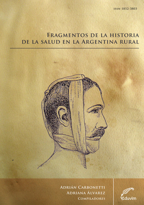  FRAGMENTOS DE LA HISTORIA DE LA SALUD EN LA ARGENTINA RURAL 