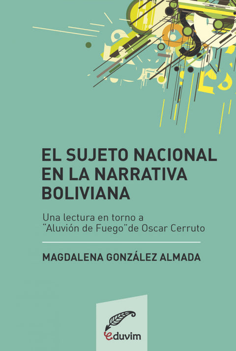  EL SUJETO NACIONAL EN LA NARRATIVA BOLIVIANA 