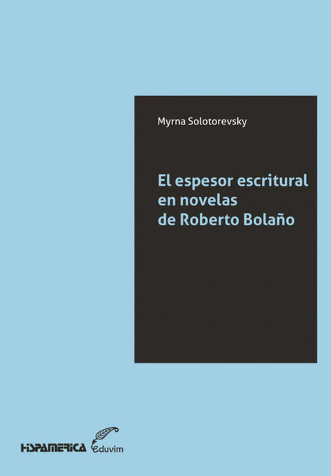  El espesor escritural en novelas de Roberto Bolaño 