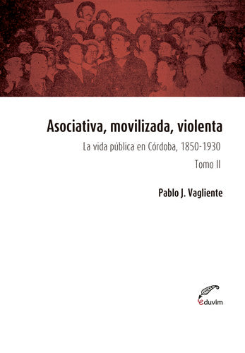  Asociativa, movilizada, violenta - Tomo II 