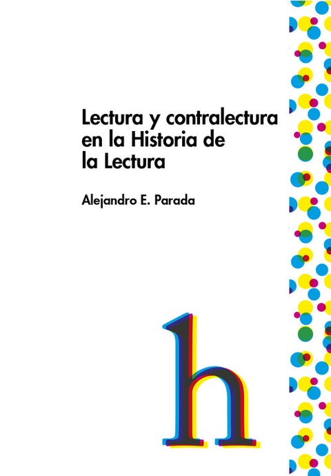  Lectura y contralectura en la Historia de la Lectura 