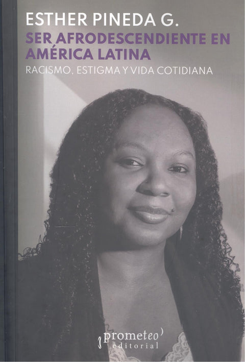  SER AFRODESCENDIENTE EN AMÉRICA LATINA 
