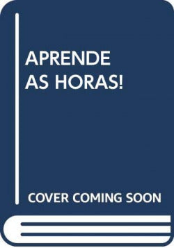  APRENDE AS HORAS! 