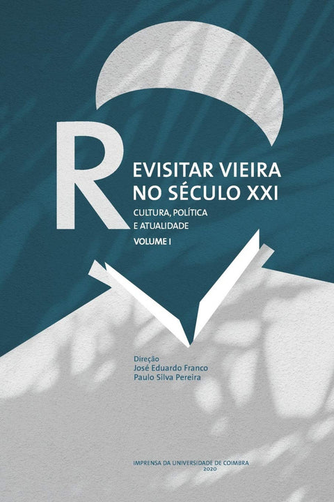  REVISITAR VIEIRA NO SECULO XXI: CULTURA POLITICA E ATUALIDADE 