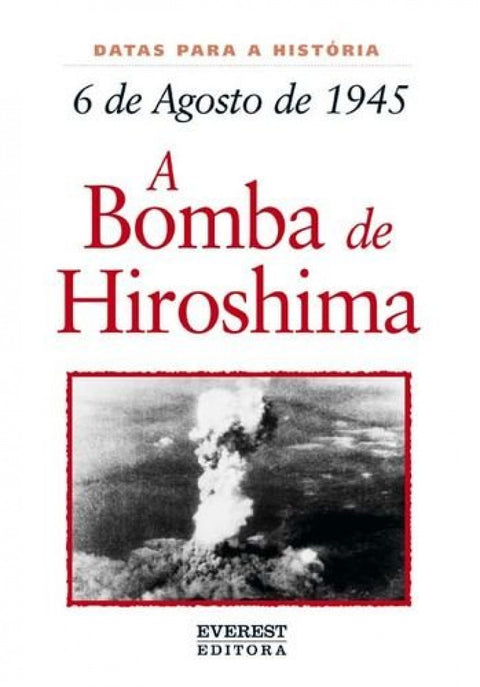  6 DE AGOSTO DE 1945: A BOMBA DE HIROSHIMA 