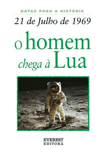  21 DE JULHO DE 1969: O HOMEM CHEGA À LUA 