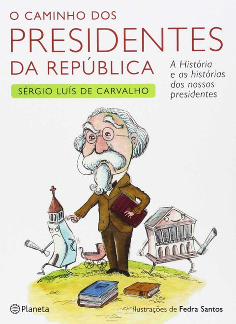  O Caminho dos Presidentes da República 