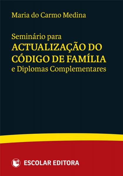  Seminário para ActualizaÇao do Código de Fam¡lia e Diplomas Complementares 