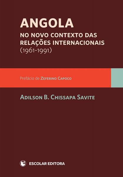  Angola no Novo Contexto das RelaÇoes Internacionais (1961-1991) 
