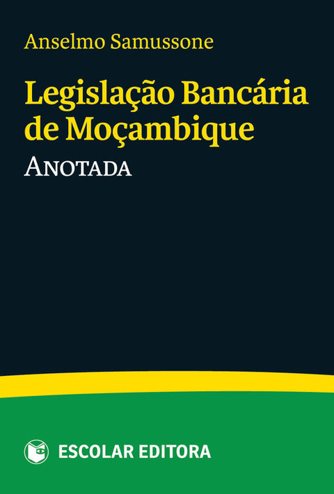  LegislaÇao Bancária de MoÇambique Anotada 