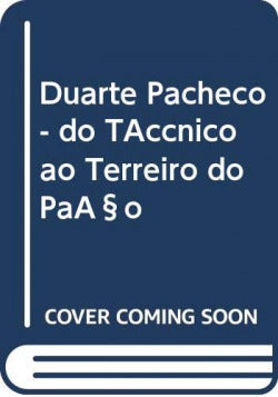  Duarte Pacheco - do Técnico ao Terreiro do Paço 