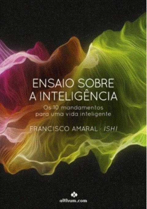  Ensaio sobre a Inteligência. Os 10 mandamentos para uma vida inteligente 
