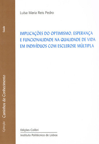  IMPLICAÇÕES DO OPTIMISMO, ESPERANÇA E FUNCIONALIDADE NA QUALIDADE DE VIDA EM INDIVÍDUOS COM ESCLEROS 