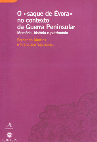  O «saque de Évora» no Contexto da Guerra Peninsular - Memória, história e património 