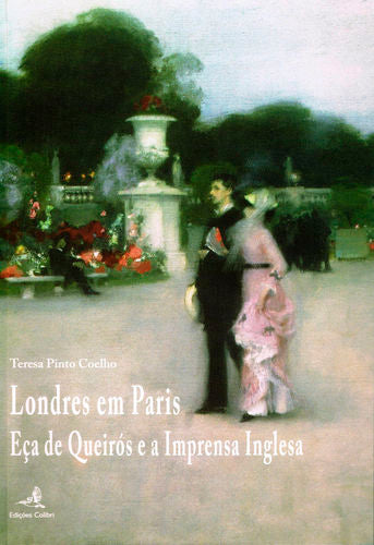  Londres em Paris - Eça de Queirós e a Imprensa Inglesa 