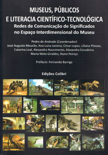  Museus, Públicos e Literacia Cient¡fica-Tecnológica - Redes de comunicação de Significados no Espaço 