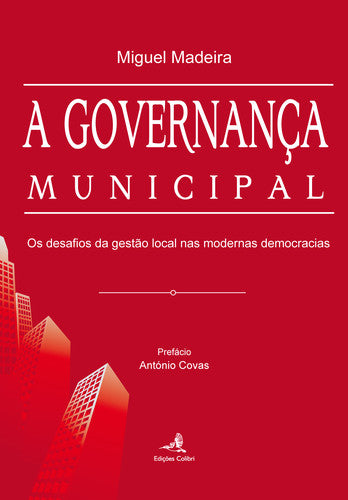  A Governança Municipal - Os desafios da gestão local nas modernas democracias 