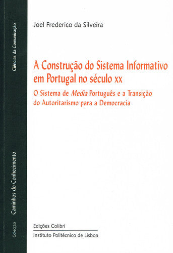  A CONSTRUÇÃO DO SISTEMA INFORMATIVO EM PORTUGAL NO SÉCULO XX O SISTEMA DE MEDIA PORTUGUÊS E A TRANSI 