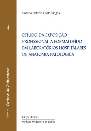  ESTUDO DA EXPOSIÇÃO PROFISSIONAL A FORMALDEÍDO EM LABORATÓRIOS HOSPITALARES DE ANATOMIA PATOLÓGICA 