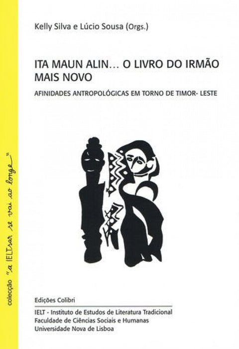  Ita Maun Alinà O Livro do Irmão Mais Novo - Afinidades Antropológicas em Torno de Timor Leste 