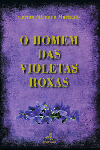  O HOMEM DAS VIOLETAS ROXAS 