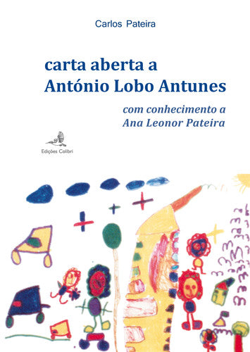  CARTA ABERTA A ANTÓNIO LOBO ANTUNES COM CONHECIMENTO A ANA LEONOR PATEIRA 