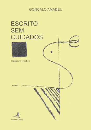  ESCRITO SEM CUIDADOS . OPÚSCULO POÉTICO 