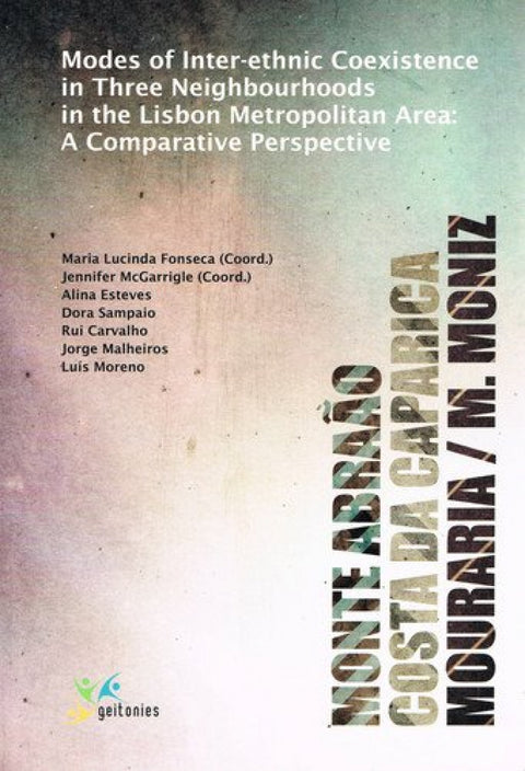  MODES OF INTER-ETHNIC COEXISTENCE IN THREE NEIGHBOURHOODS IN THE LISBON METROPOLITAN AREASA COMPARAT 