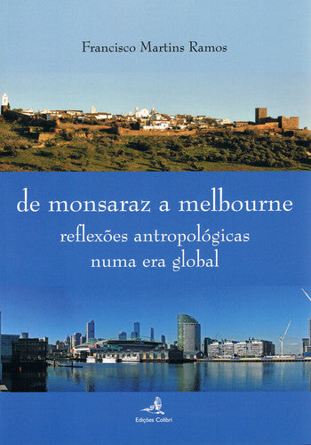  DE MONSARAZ A MELBOURNE - REFLEXÕES ANTROPOLÓGICAS NUMA ERA GLOBAL 