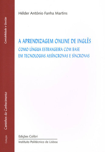  A Aprendizagem Online de Inglês - como l¡ngua estrangeira com base em tecnologias ass¡ncronas e s¡nc 