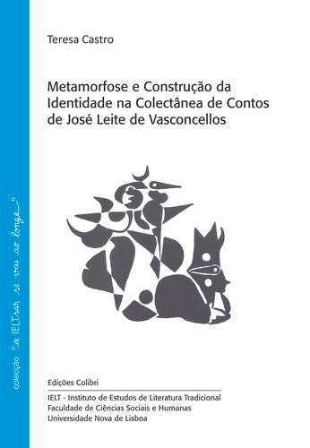  Metamorfose e Construção da Identidade na Colectânea de Contos de José Leite de Vasconcellos 