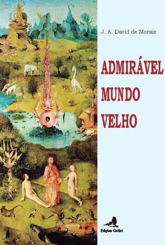  ADMIRÁVEL MUNDO VELHO 