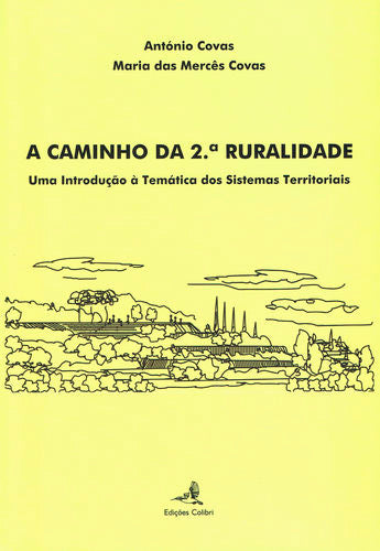  A Caminho da 2ª Ruralidade - Uma Introdução à Temática dos Sistemas Territoriais 