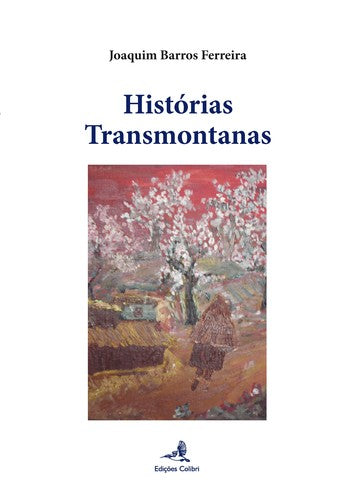  HISTÓRIAS TRANSMONTANAS 