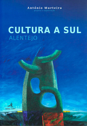  Cultura a Sul - Alentejo 