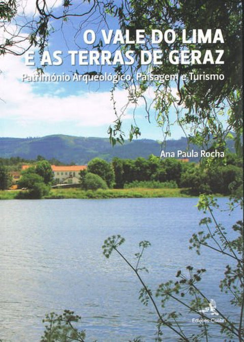  O Vale do Lima e as Terras de Geraz - Património Arqueológico, Paisagem e Turismo 