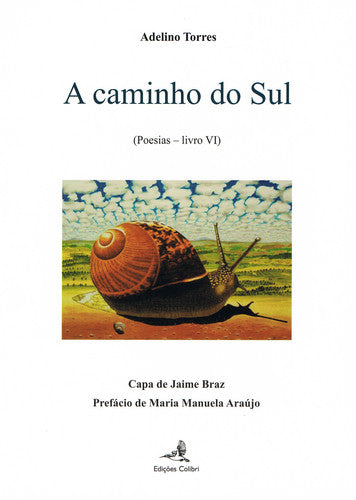  A CAMINHO DO SUL - (POESIAS û LIVRO VI) 