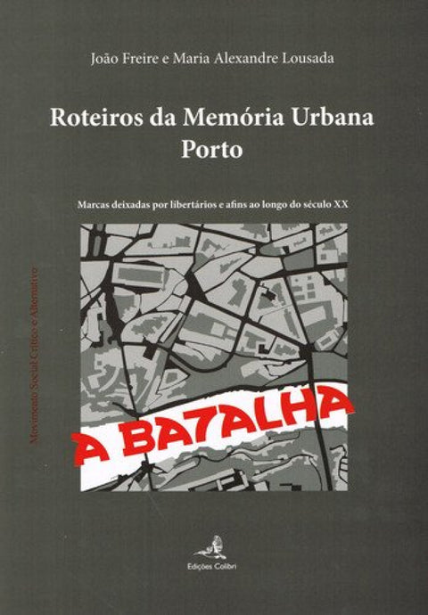  ROTEIROS DA MEMÓRIA URBANA: PORTOMARCAS DEIXADAS POR LIBERTÁRIOS E AFINS AO LONGO DO SÉCULO XX 