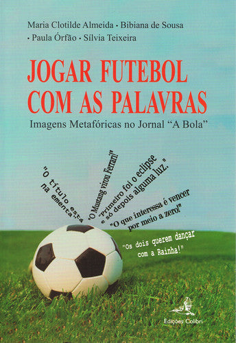  JOGAR FUTEBOL COM AS PALAVRASIMAGENS METAFÓRICAS NO JORNAL A BOLAö 