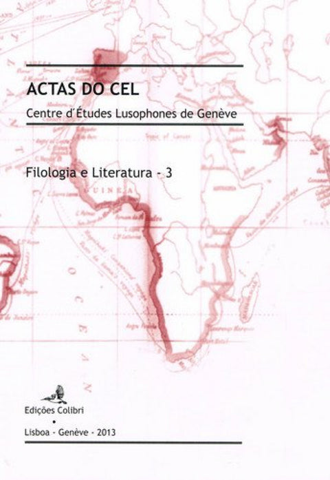  Filologia e Literatura û 3 - ACTAS DO CEL. Centre d'Études Lusophones de Genève 