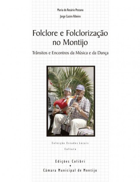  Folclore e Folclorização no Montijo - Trânsitos e Encontros da Música e da Dança 